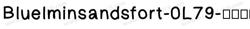 Bluelminsandsfort-0L79字体转换
