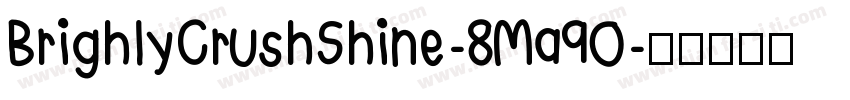 BrighlyCrushShine-8Ma90字体转换