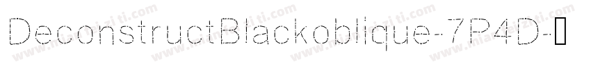 DeconstructBlackoblique-7P4D字体转换