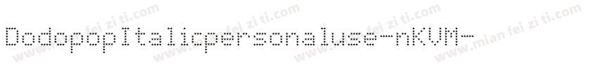 DodopopItalicpersonaluse-nKVM字体转换
