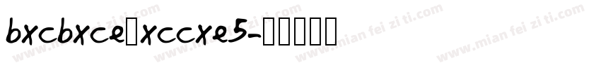 bxcbxce↓xccxe5字体转换