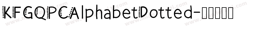 KFGQPCAlphabetDotted字体转换 KFGQPCAlphabetDotted字体转换