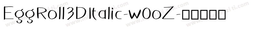 EggRoll3DItalic-w0oZ字体转换