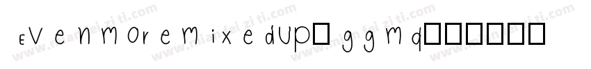 Evenmoremixedup-ggmq字体转换