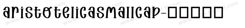 aristotelicasmallcap字体转换
