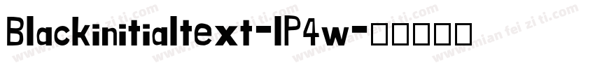 Blackinitialtext-lP4w字体转换