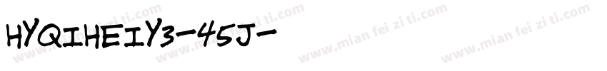 HYQIHEIY3-45J字体转换
