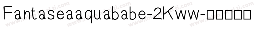 Fantaseaaquababe-2Kww字体转换