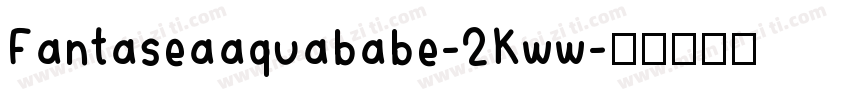 Fantaseaaquababe-2Kww字体转换