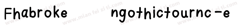 Fhabrokengothictournc-e3vl字体转换