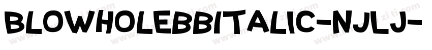 BlowholebbItalic-njLJ字体转换
