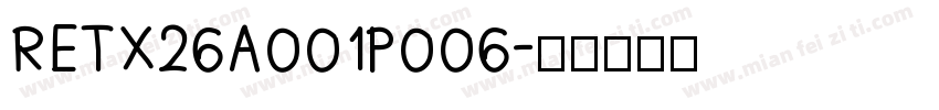RETX26A001P006字体转换