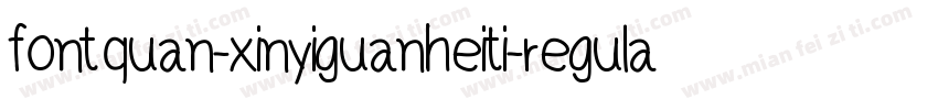 fontquan-xinyiguanheiti-regular字体转换