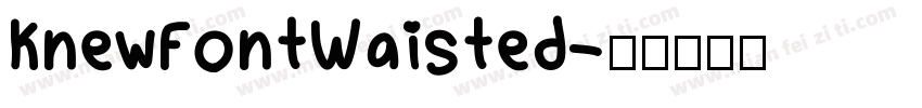 KnewFontWaisted字体转换