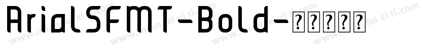 ArialSFMT-Bold字体转换