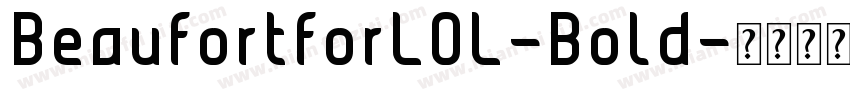 BeaufortforLOL-Bold字体转换