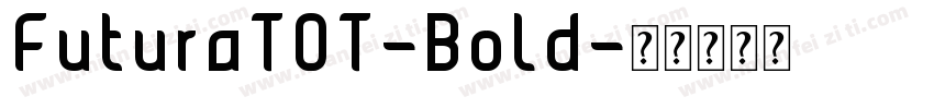 FuturaTOT-Bold字体转换
