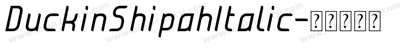 DuckinShipahItalic字体转换