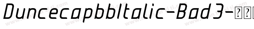 DuncecapbbItalic-Bad3字体转换