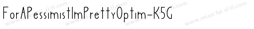 ForAPessimistImPrettyOptim-K5Go字体转换