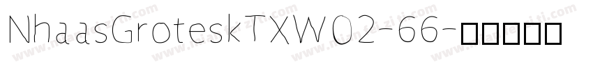 NhaasGroteskTXW02-66字体转换