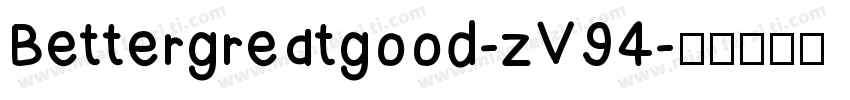 Bettergreatgood-zV94字体转换