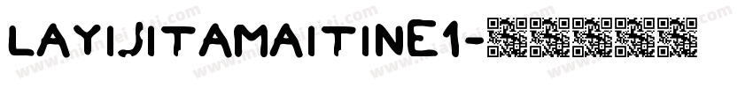 layijitamaitine1字体转换