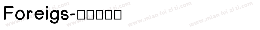 Foreigs字体转换