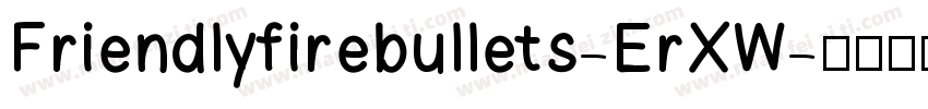 Friendlyfirebullets-ErXW字体转换
