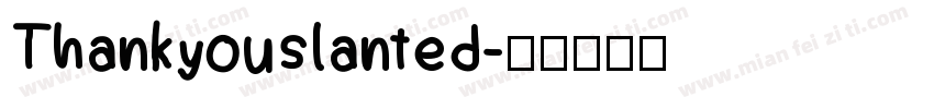 Thankyouslanted字体转换