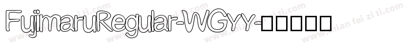 FujimaruRegular-WGYY字体转换