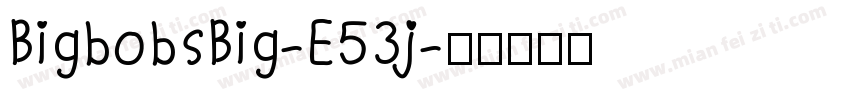 BigbobsBig-E53j字体转换