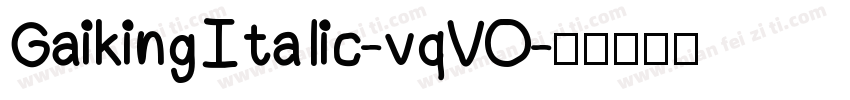GaikingItalic-vqVO字体转换
