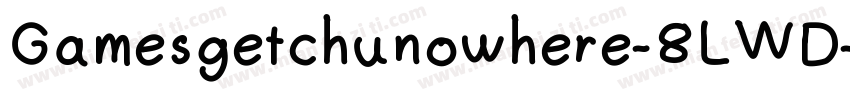 Gamesgetchunowhere-8LWD字体转换
