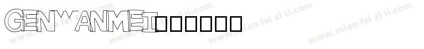 GENWANMEI字体转换