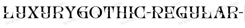 LuxuryGothic-Regular字体转换
