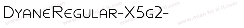 DyaneRegular-X5g2字体转换
