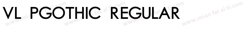 VL-PGothic-Regular字体转换