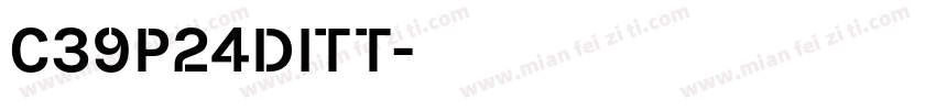 C39P24DITT字体转换