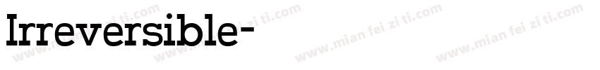 Irreversible字体转换
