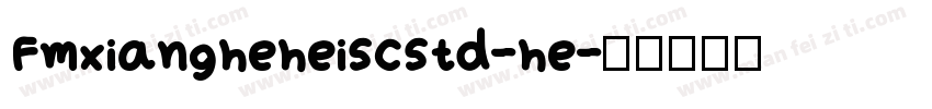 Fmxiangheheiscstd-he字体转换