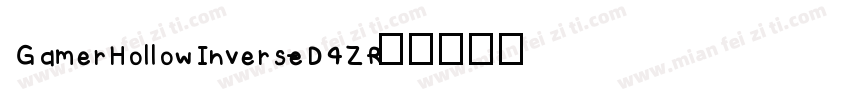 GamerHollowInverse-D4ZR字体转换