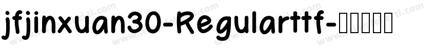 jfjinxuan30-Regularttf字体转换