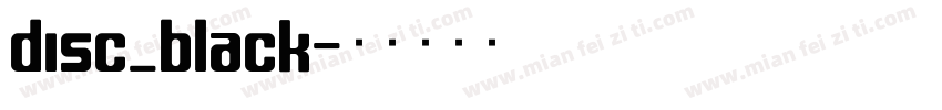 disc_black字体转换