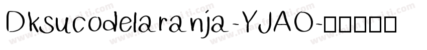 Dksucodelaranja-YJAO字体转换
