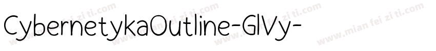 CybernetykaOutline-GlVy字体转换