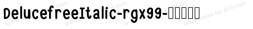 DelucefreeItalic-rgx99字体转换