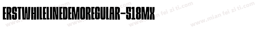 ErstwhileLineDemoRegular-518mx字体转换