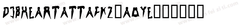 DjbHeartAttack2-aOyE字体转换