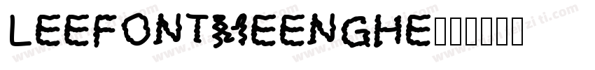LEEFONTMEENGHE字体转换